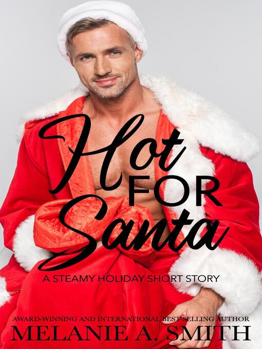 Title details for Hot for Santa by Melanie A. Smith - Available